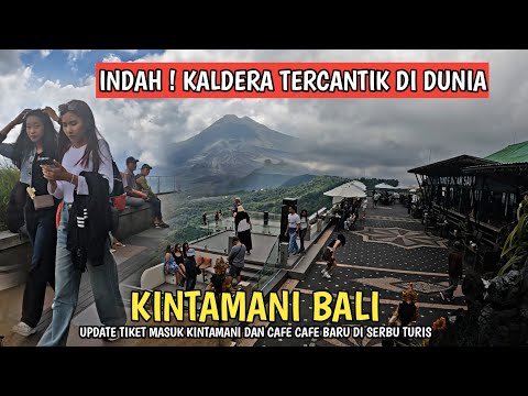 KINTAMANI BALI LATEST SITUATION! HOW MUCH IS THE ENTRANCE TICKET TO KINTAMANI?
