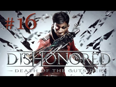 Wyrwa w świecie - odc. 16 - Dishonored: Death of the Outsider w 4K - ENG + napisy PL