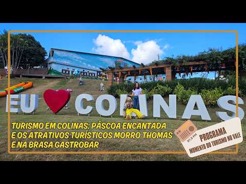 Turismo em Colinas: Páscoa Encantada e os atrativos turísticos Morro Thomas e Na Brasa Gastrobar