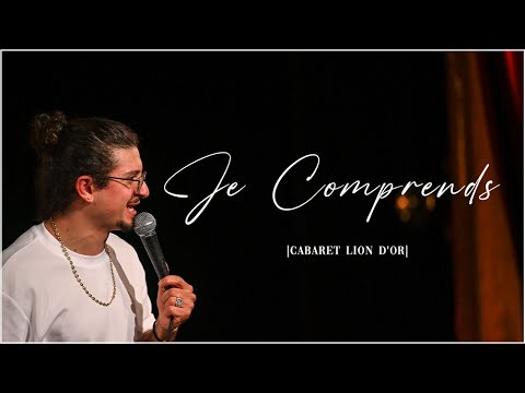 Je Comprends | Cabaret Lion d'Or | 11 Septembre 2024