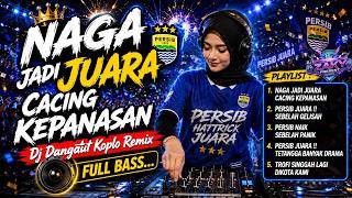Download lagu Lagu Viral 🎶NAGA JADI JUARA CACING KEPANASAN! Dj Dangdut Koplo Remix 2026 !! mp3