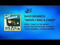 DAVE BRUBECK: WHEN I WAS A CHILD