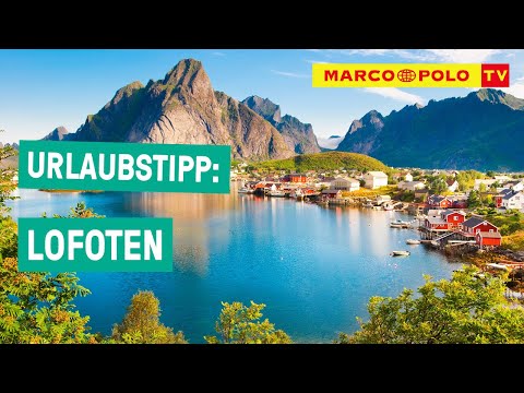 Das norwegische Naturwunder - Urlaubstipp: LOFOTEN