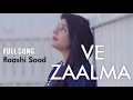 Ve Zaalma Raashi Sood Female Version Full Song Highest Lyricists Satnam Kaler Kalwan Kaler Kalwan