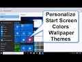 How to Change Windows 10 Start Screen Colors, Background, Wallpaper & Themes - Easy How To How to Change Windows 10 Start Screen Colors, Background, Wallpaper & Themes - Easy How To