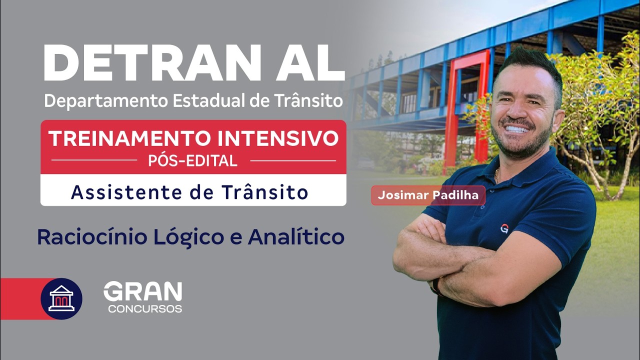 Treinamento Intensivo DETRAN AL - Raciocínio Lógico e Analítico com Josimar Padilha