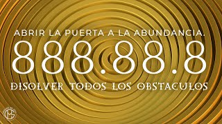 [ 888hz ] Disolver todos los obstáculos - Abrir la puerta a la abundancia (888Hz +88 Hz + 8hz)