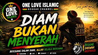 Download lagu DIAM BUKAN MENYERAH - ONE LOVE ISLAMIC | Lagu Reggae Motivasi Seorang Yg Di Pandang Rendah Keluarga mp3 Download lagu DIAM BUKAN MENYERAH - ONE LOVE ISLAMIC | Lagu Reggae Motivasi Seorang Yg Di Pandang Rendah Keluarga mp3