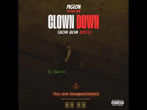 Pigeon (The Toxic Twin) - Clown Down (Bon Bon Diss) (Prod. Rxkz & FLAGMAN)