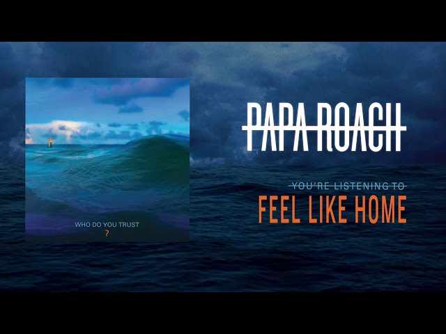 Papa Roach - Feel Like Home