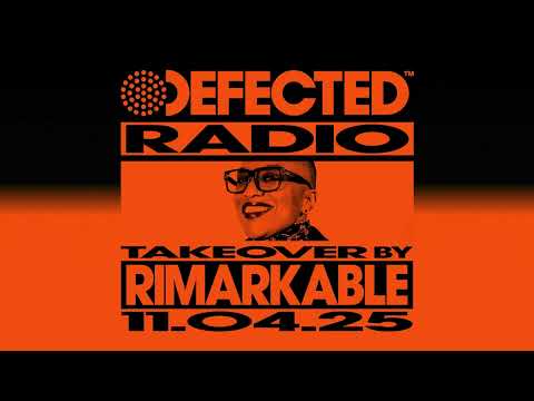 Defected Radio Show Hosted by Rimarkable 11.04.25