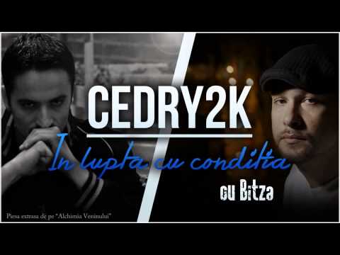 Cedry2k -  In lupta cu conditia cu Bitza
