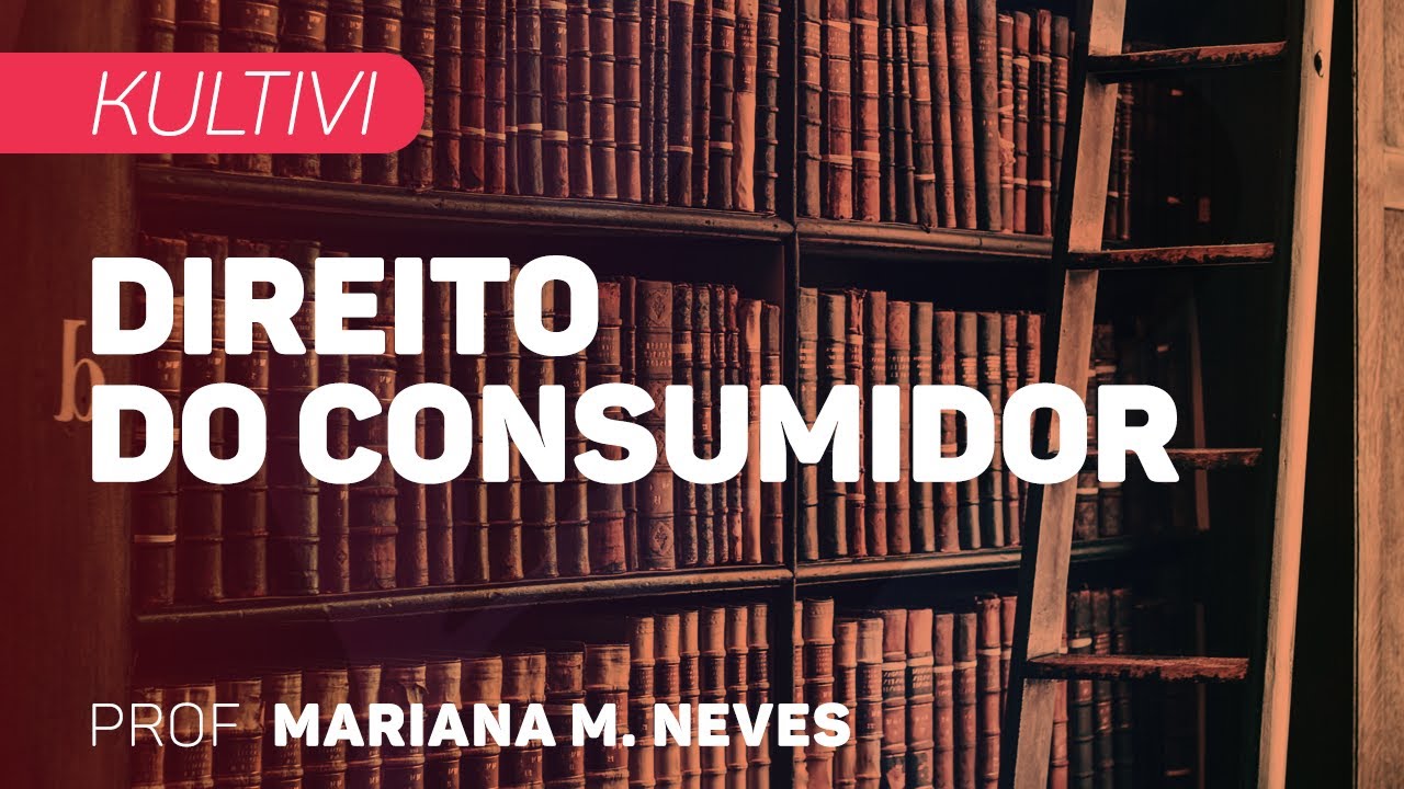 Direito do Consumidor | Kultivi - Relação de Consumo | CURSO GRATUITO COMPLETO