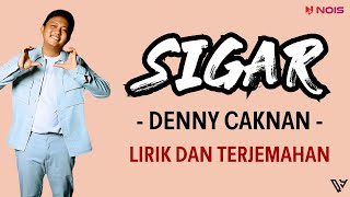 Download lagu Denny Caknan - Sigar (Lirik dan Terjemahan) mp3