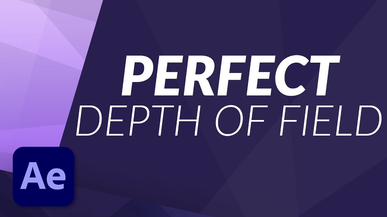 Perfect Depth of Field in After Effects