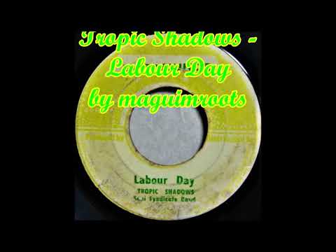 Tropic Shadows - Labour Day