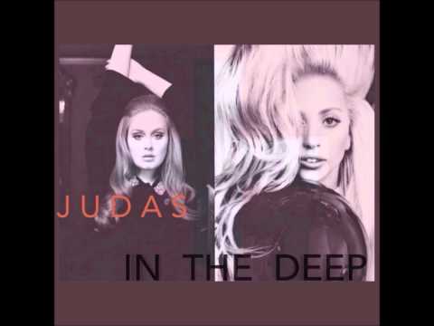 Judas In The Deep (Judas - Lady Gaga Vs Rolling In The Deep - Adele)