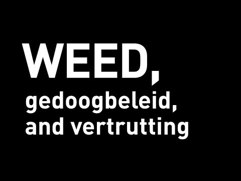 my amsterdammers: weed, gedoogbeleid, and vertrutting