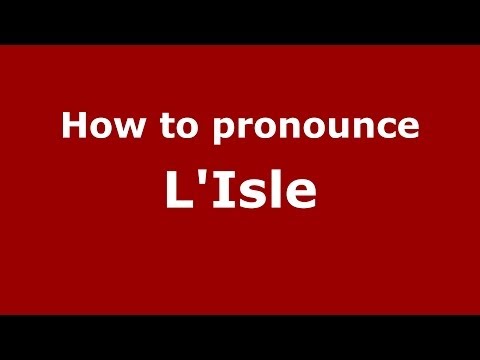 How to pronounce L'isle