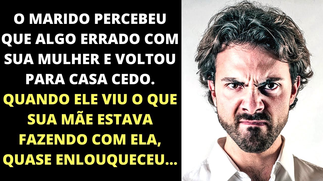 O marido notou que algo estava errado com sua esposa. Quando ele viu o que sua mãe estava fazendo...