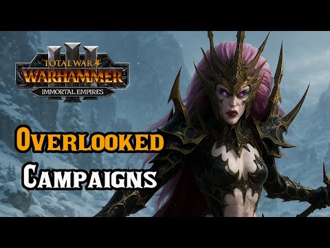 Top 5 Most Overlooked Campaigns – Total War: Warhammer 3 Immortal Empires