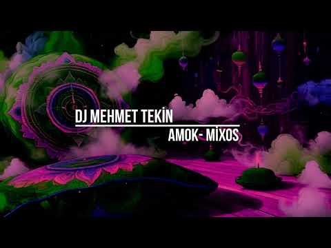Dj Mehmet Tekin - Amok - (Mixos)