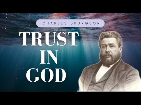 Trust in God - True Wisdom || Charles Spurgeon Sermon