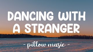 Dancing With A Stranger - Sam Smith &amp; Normani (Lyrics) 🎵