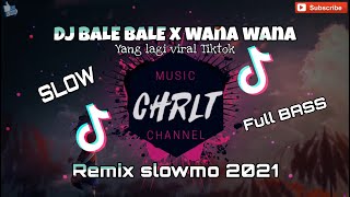 Download lagu DJ Slow Full Bass TikTok 2021 | BALE BALE x WANA WANA (Remix) mp3 Download lagu DJ Slow Full Bass TikTok 2021 | BALE BALE x WANA WANA (Remix) mp3