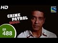 Crime Patrol - क्राइम पेट्रोल सतर्क - Episode 488 - 28th March 2015