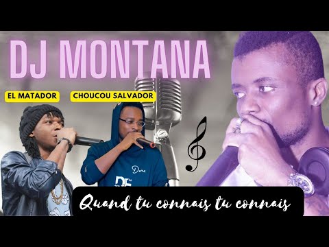 DJ MONTANA Feat CHOUCHOU BB SALVADO & EL MATADOR DJ - QUAND TU CONNAIS TU CONNAIS