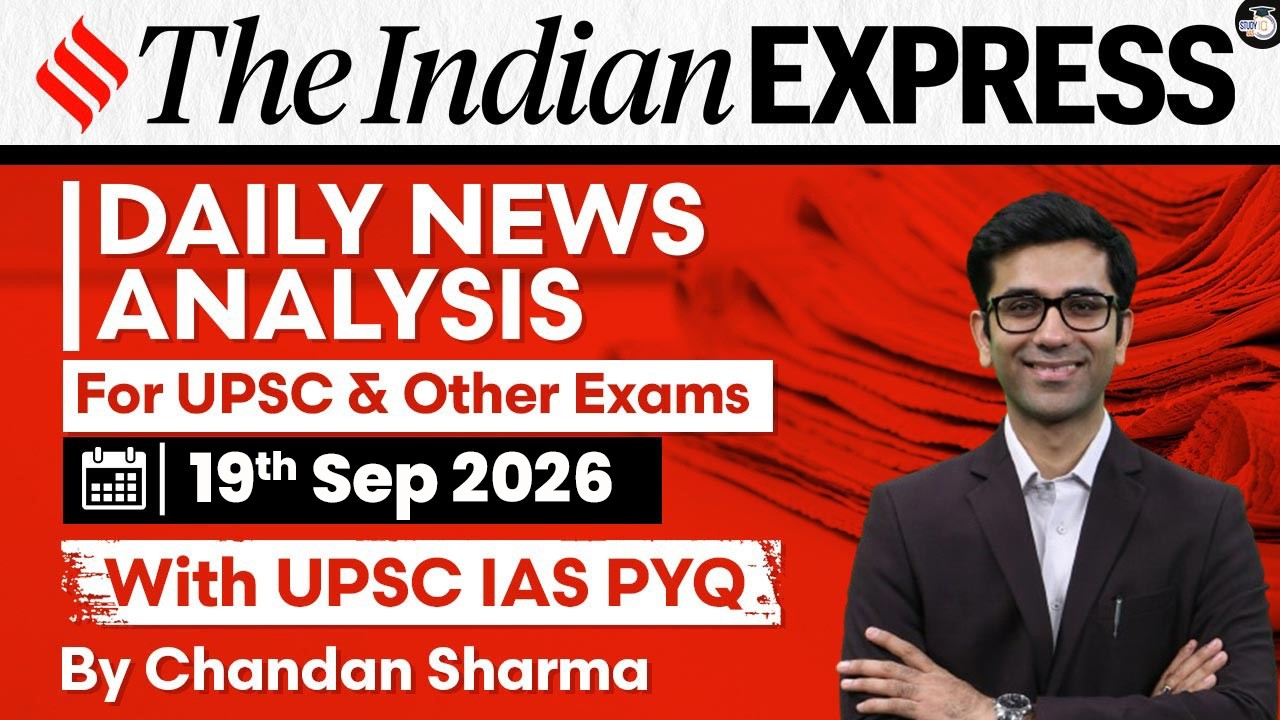 The Indian Express Newspaper Analysis | 19 September 2026 | UPSC Current Affairs |PIB |StudyIQ