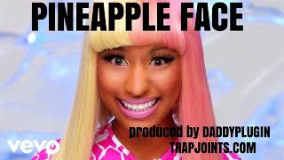 NICKI MINAJ TYPE BEAT PINEAPPLE FACE produced by DADDYPLUGIN