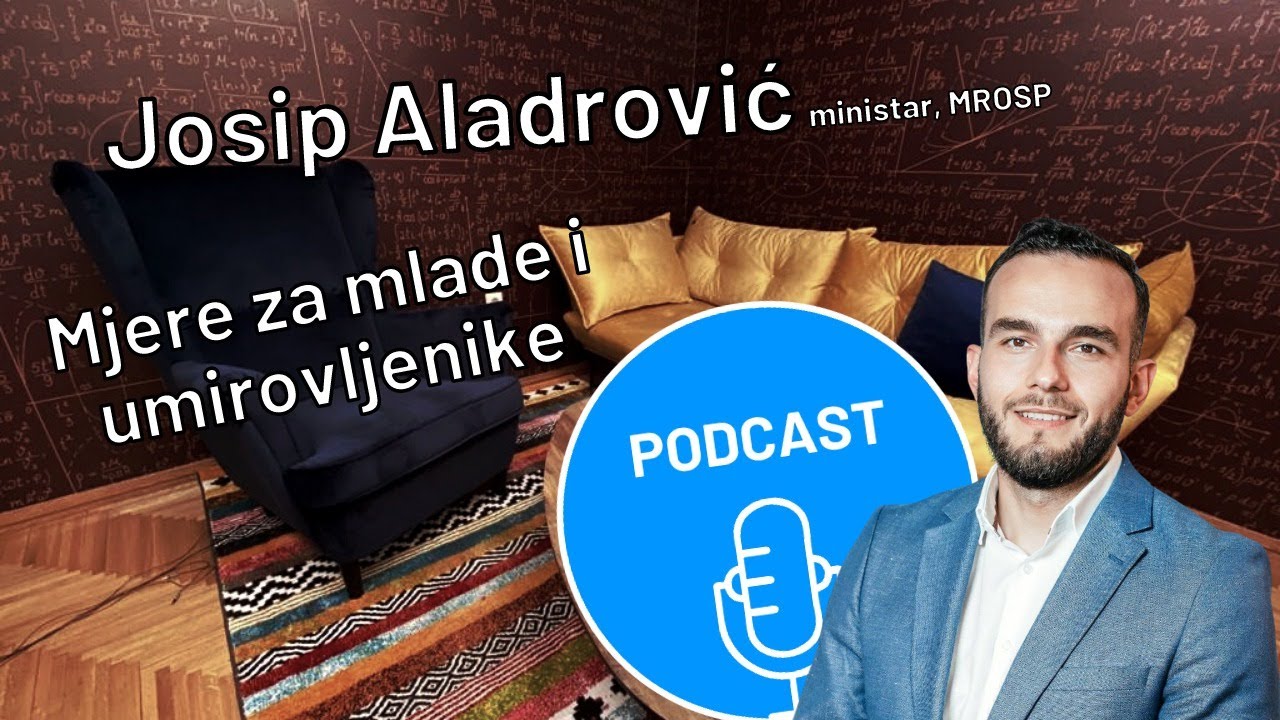 [Podcast] #23 Josip Aladrović | Mjere za mlade i umirovljenike