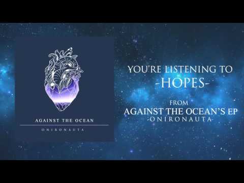 Against The Ocean - Hopes