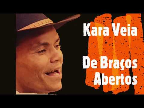 De Braços Abertos - Kara véia