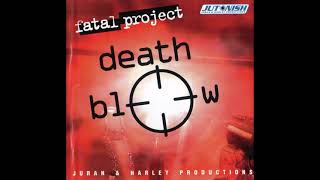 Fatal Project - Death Blow (2006)