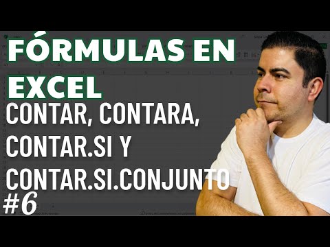 Curso Fórmulas en Excel - Cap. 6 - CONTAR, CONTARA, CONTAR.SI y CONTAR.SI.CONJUNTO