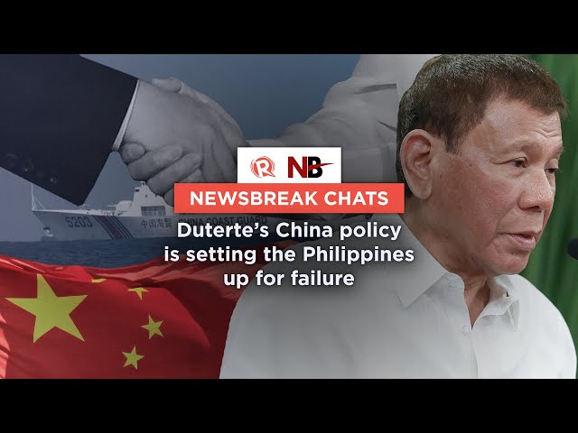 Newsbreak Chats: Duterte’s China policy is setting the Philippines up for failure