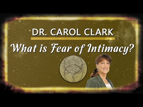 Dr. Carol Clark - What is Fear of Intimacy?