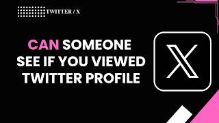 Can someone see if you viewed twitter profile