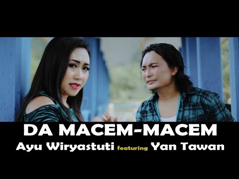 DE MACEM MACEM - Ayu Wiryastuti feat. Yan Tawan