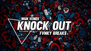 Download lagu KNOCK OUT ( WAN VENOX ) - FVNKY BREAKS mp3 Download lagu KNOCK OUT ( WAN VENOX ) - FVNKY BREAKS mp3