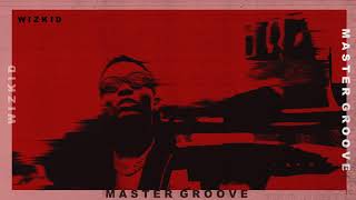 WizKid - Master Groove (Audio)(1080P_HD)