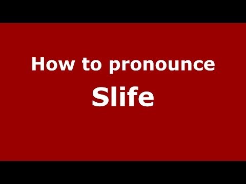 How to Pronounce Slife - PronounceNames.com