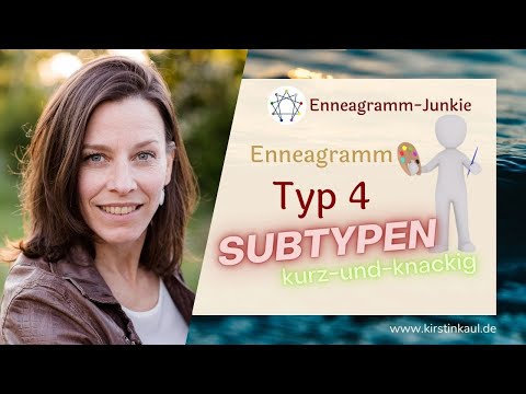 Subtypen der 4 - kurz und knackig, inkl. Kontratyp der VIER. Enneagramm