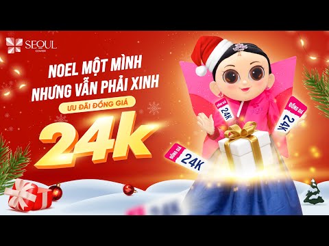 Noel Đến Rồi Sao Bạn Chưa Đến Seoul Center Nhận Ưu Đãi Làm Đẹp