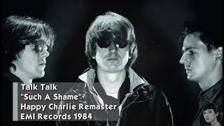 Talk Talk - Such A Shame (Remastered Audio) HD