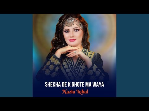 Shekha De K Ghote Ma Waya