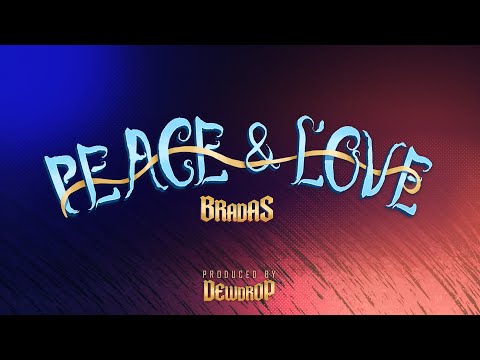 Bradas - Peace & Love (Official Lyric Video)
